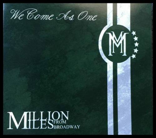Million Miles From Broadway : We Come As One